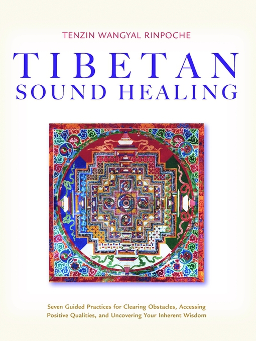 Title details for Tibetan Sound Healing by Tenzin Wangyal Rinpoche - Available